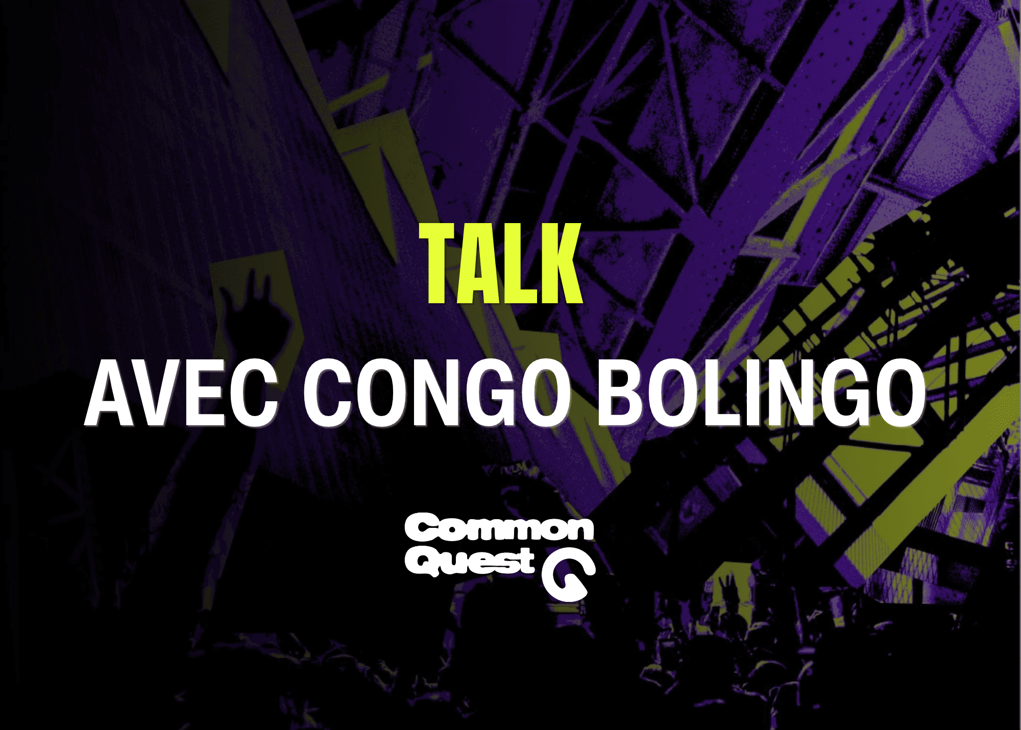 TALK : “AU-DELÀ DES CONFLITS CRÉER À L’EST DU CONGO” AVEC CONGO BOLINGO x BBOY JUNIOR